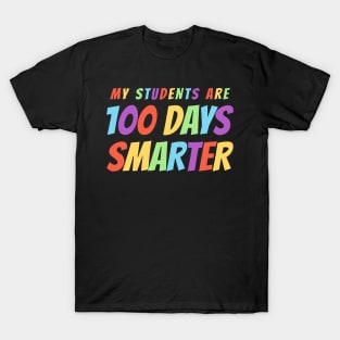 My Students Are 100 Days Smarter - Colorful T-Shirt